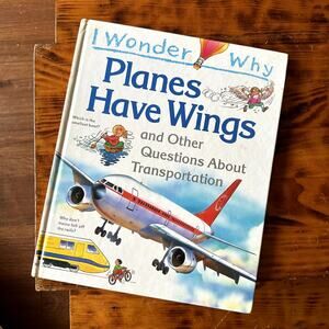 1997 I Wonder Why Planes Have Wings & Other Questions About Transportation Book